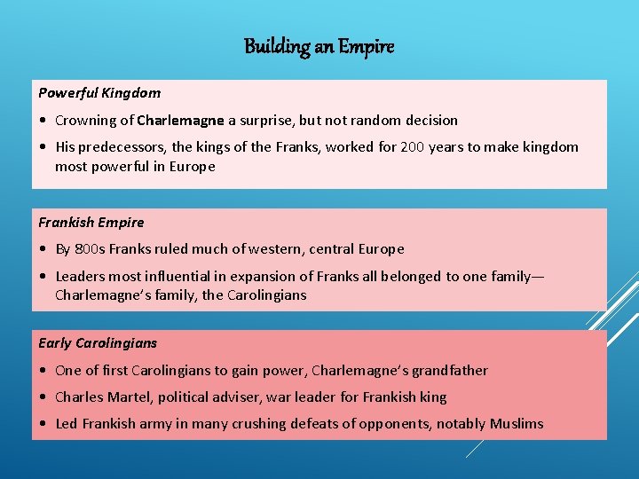 Building an Empire Powerful Kingdom • Crowning of Charlemagne a surprise, but not random