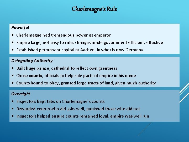 Charlemagne’s Rule Powerful • Charlemagne had tremendous power as emperor • Empire large, not