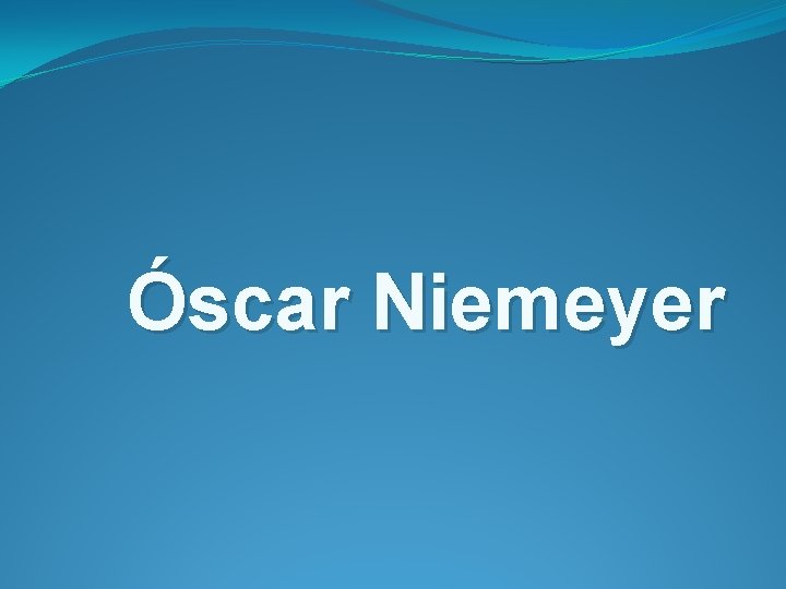 Óscar Niemeyer 