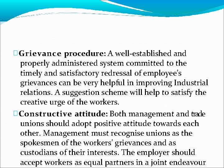 � Grievance procedure: A well-established and properly administered system committed to the timely and