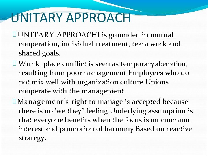 UNITARY APPROACH � UNITARY APPROACHI is grounded in mutual cooperation, individual treatment, team work
