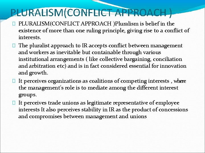 PLURALISM(CONFLICT APPROACH ) � PLURALISM(CONFLICT APPROACH )Pluralism is belief in the existence of more