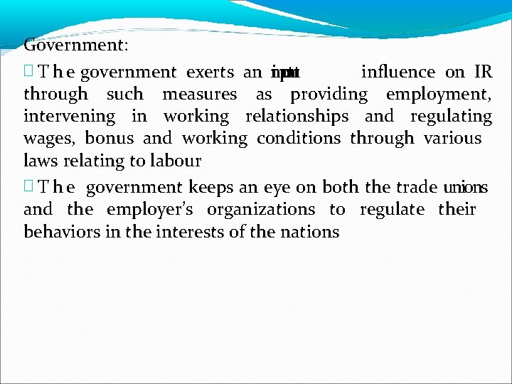 Government: � T h e government exerts an m i poratnt influence on IR