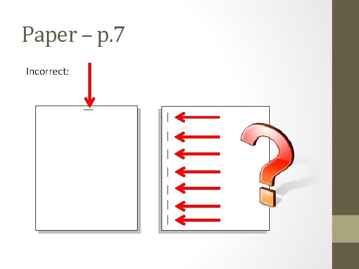 Paper – p. 7 Incorrect: 