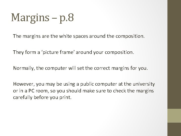 Margins – p. 8 The margins are the white spaces around the composition. They