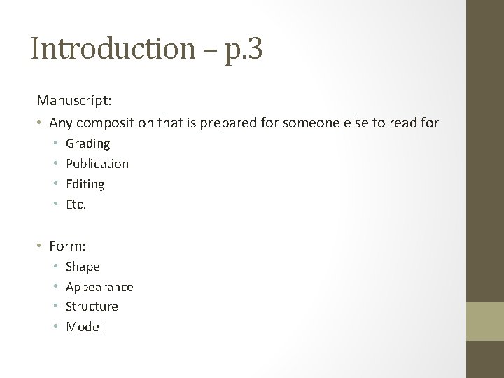 Introduction – p. 3 Manuscript: • Any composition that is prepared for someone else