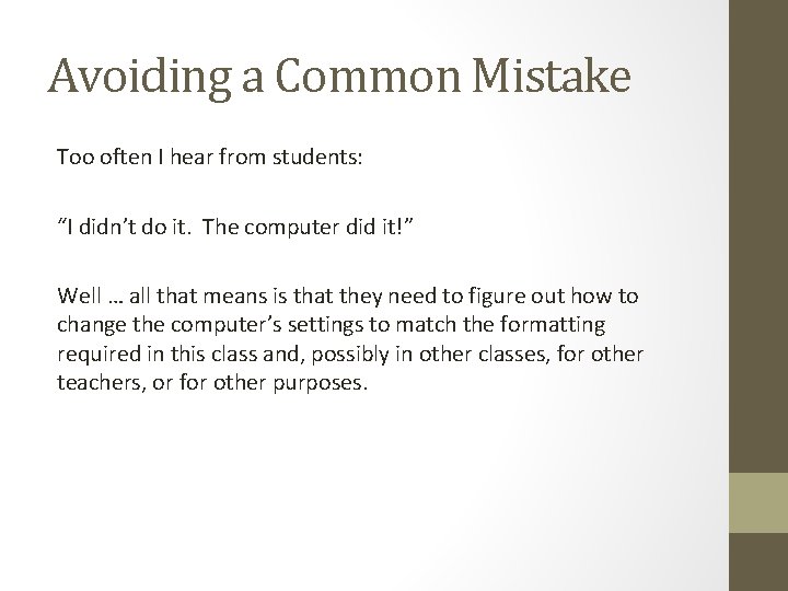 Avoiding a Common Mistake Too often I hear from students: “I didn’t do it.