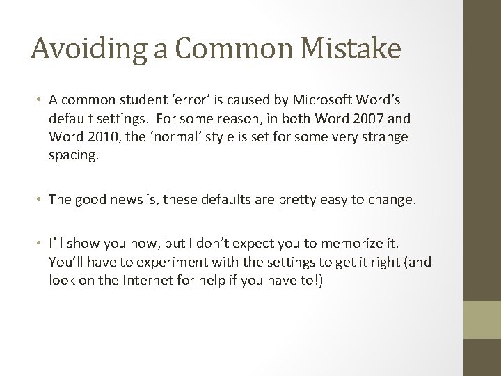 Avoiding a Common Mistake • A common student ‘error’ is caused by Microsoft Word’s