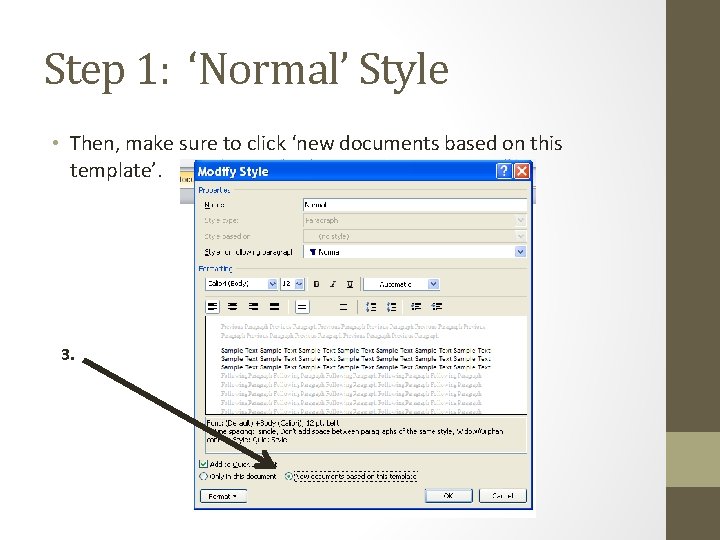 Step 1: ‘Normal’ Style • Then, make sure to click ‘new documents based on