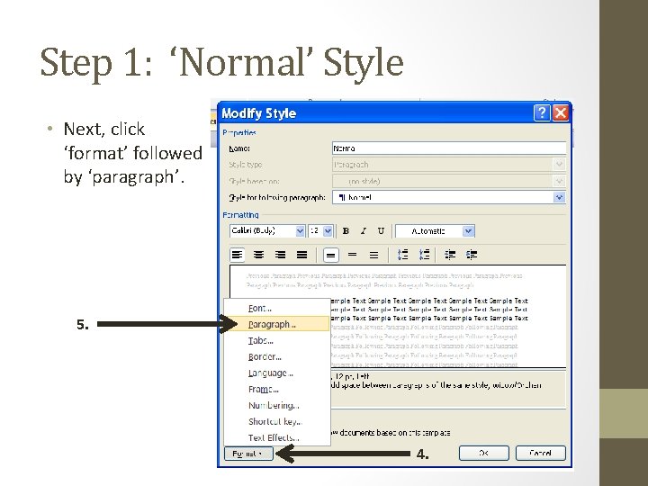 Step 1: ‘Normal’ Style • Next, click ‘format’ followed by ‘paragraph’. 5. 4. 