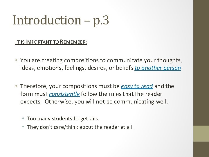 Introduction – p. 3 IT IS IMPORTANT TO REMEMBER: • You are creating compositions