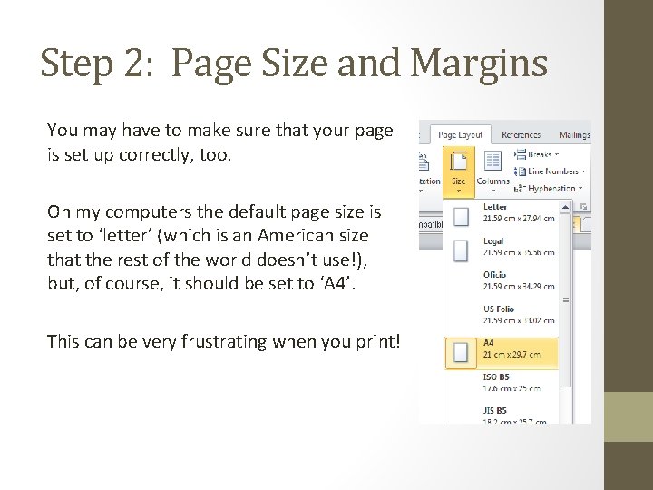 Step 2: Page Size and Margins You may have to make sure that your
