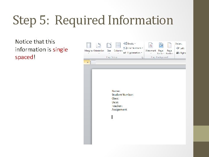 Step 5: Required Information Notice that this information is single spaced! 