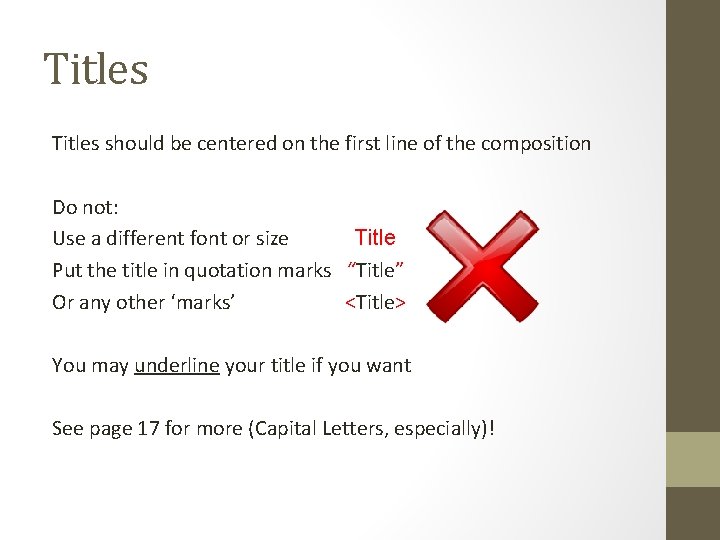 Titles should be centered on the first line of the composition Do not: Use