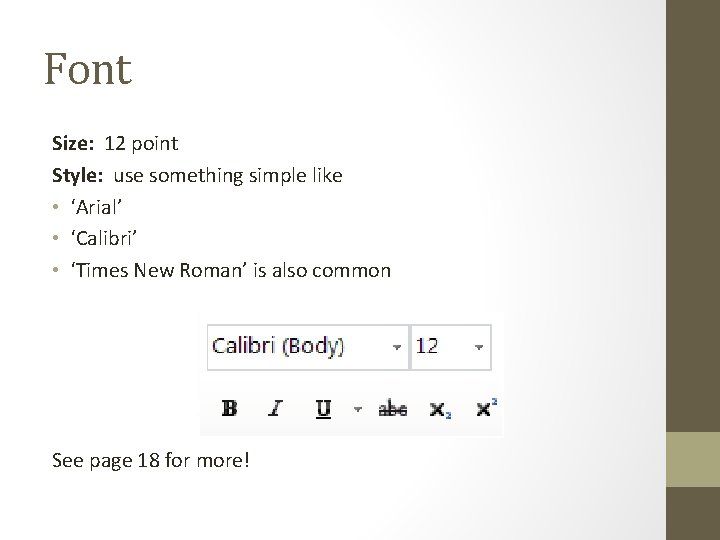 Font Size: 12 point Style: use something simple like • ‘Arial’ • ‘Calibri’ •