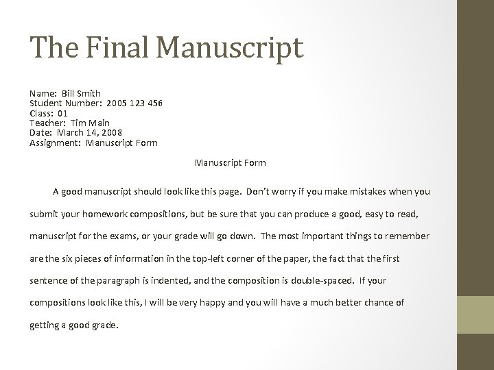 The Final Manuscript Name: Bill Smith Student Number: 2005 123 456 Class: 01 Teacher:
