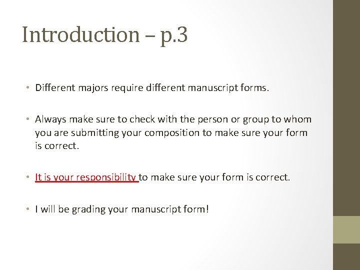 Introduction – p. 3 • Different majors require different manuscript forms. • Always make