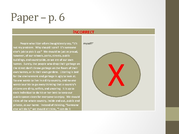 Paper – p. 6 INCORRECT People who litter often thoughtlessly say, “It’s not my