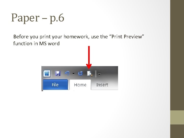 Paper – p. 6 Before you print your homework, use the “Print Preview” function