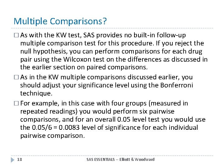 Multiple Comparisons? � As with the KW test, SAS provides no built-in follow-up multiple Multiple Comparisons? � As with the KW test, SAS provides no built-in follow-up multiple