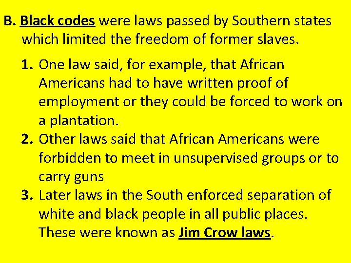 B. Black codes were laws passed by Southern states which limited the freedom of