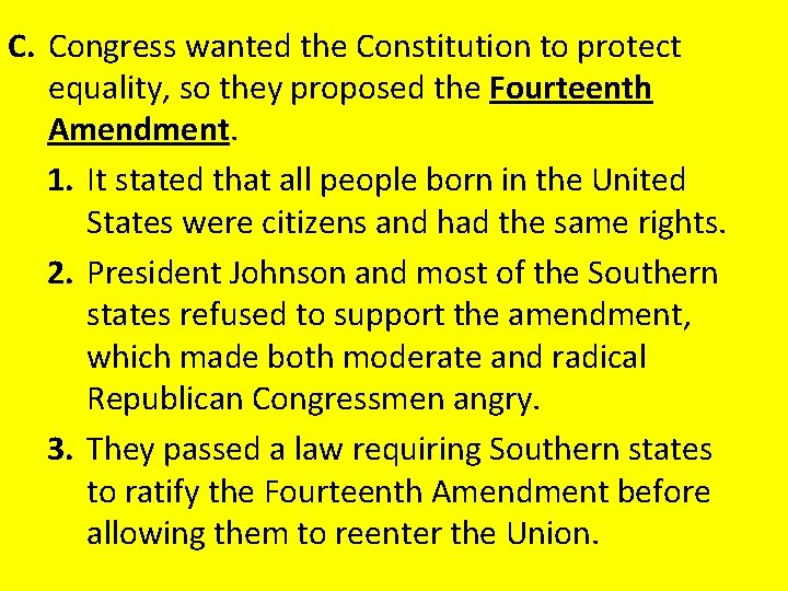 C. Congress wanted the Constitution to protect equality, so they proposed the Fourteenth Amendment.