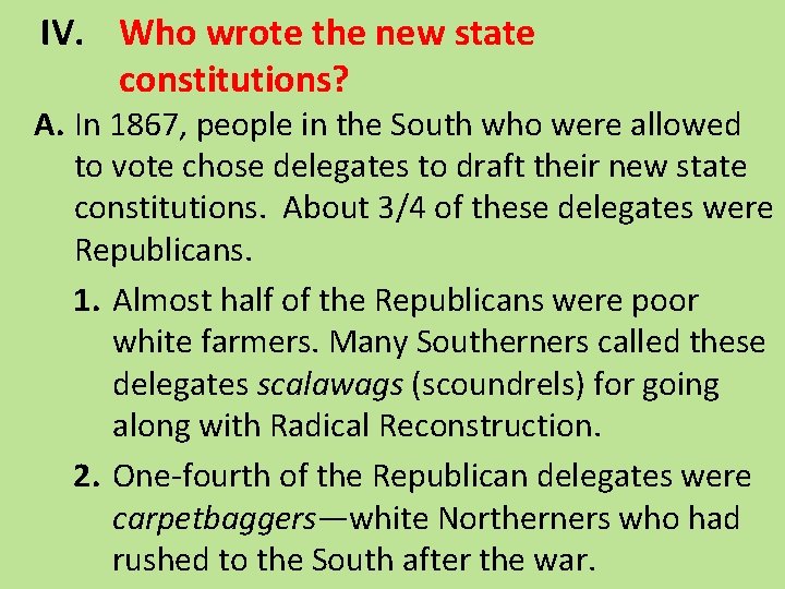 IV. Who wrote the new state constitutions? A. In 1867, people in the South