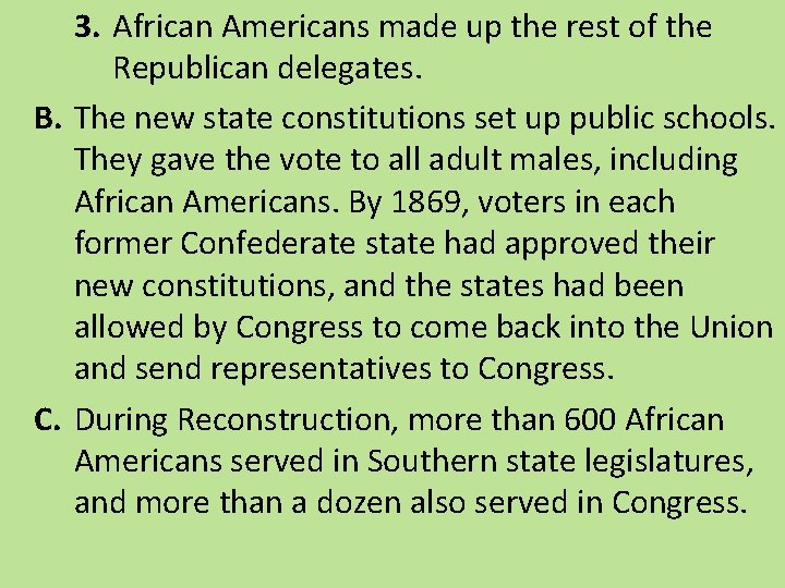 3. African Americans made up the rest of the Republican delegates. B. The new