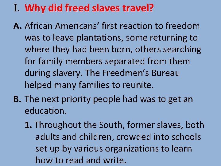 I. Why did freed slaves travel? A. African Americans’ first reaction to freedom was