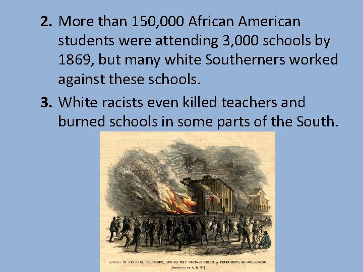 2. More than 150, 000 African American students were attending 3, 000 schools by