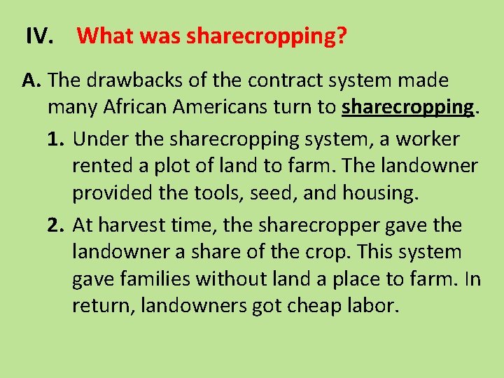 IV. What was sharecropping? A. The drawbacks of the contract system made many African