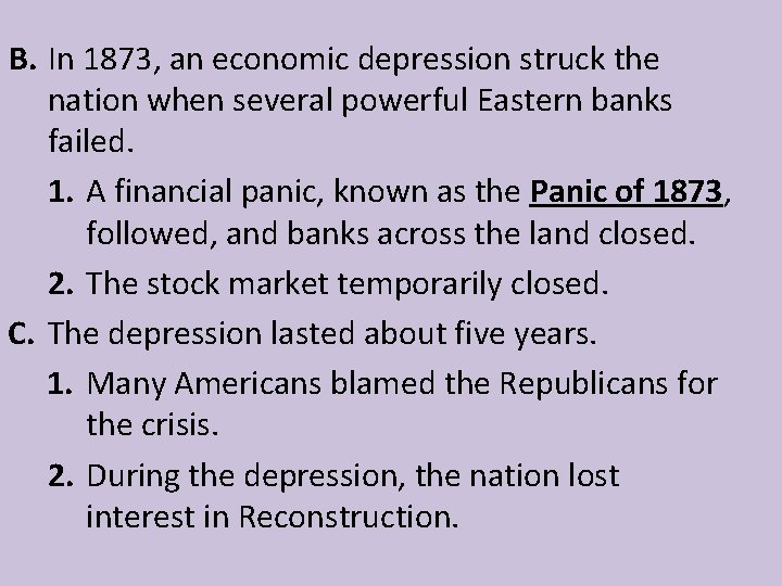 B. In 1873, an economic depression struck the nation when several powerful Eastern banks