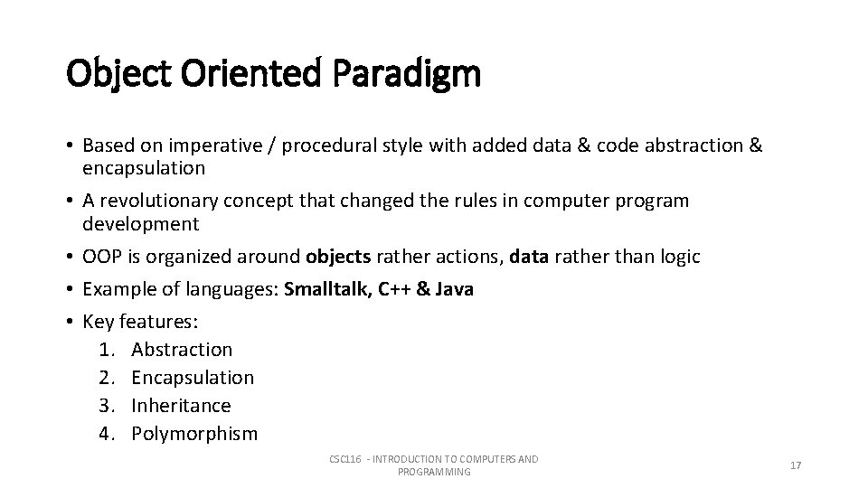 Object Oriented Paradigm • Based on imperative / procedural style with added data & Object Oriented Paradigm • Based on imperative / procedural style with added data &