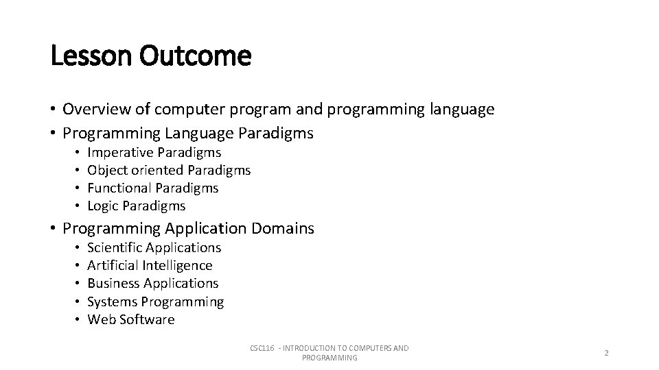 Lesson Outcome • Overview of computer program and programming language • Programming Language Paradigms Lesson Outcome • Overview of computer program and programming language • Programming Language Paradigms