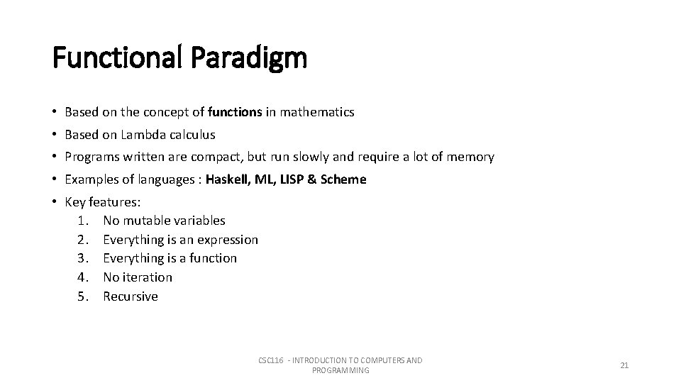 Functional Paradigm • Based on the concept of functions in mathematics • Based on Functional Paradigm • Based on the concept of functions in mathematics • Based on
