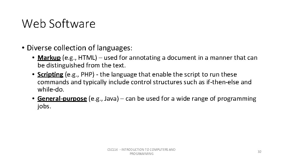 Web Software • Diverse collection of languages: • Markup (e. g. , HTML) – Web Software • Diverse collection of languages: • Markup (e. g. , HTML) –