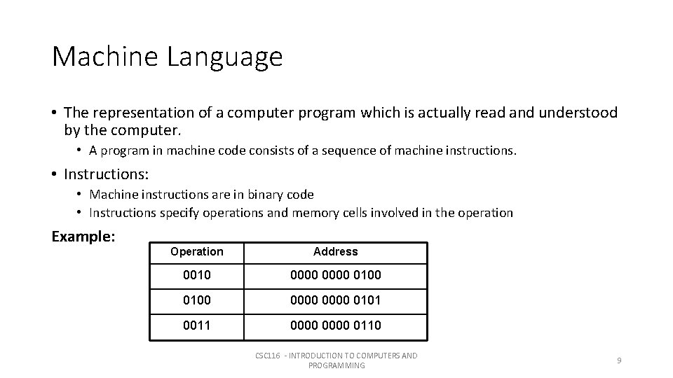 Machine Language • The representation of a computer program which is actually read and Machine Language • The representation of a computer program which is actually read and