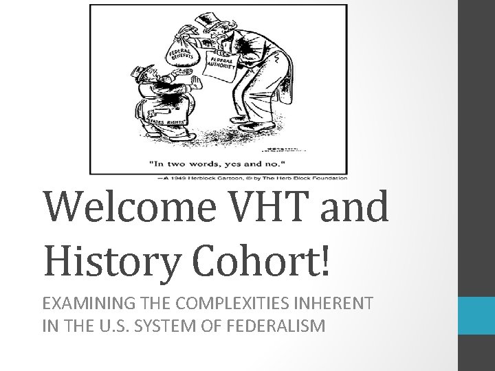 Welcome VHT and History Cohort EXAMINING THE COMPLEXITIES
