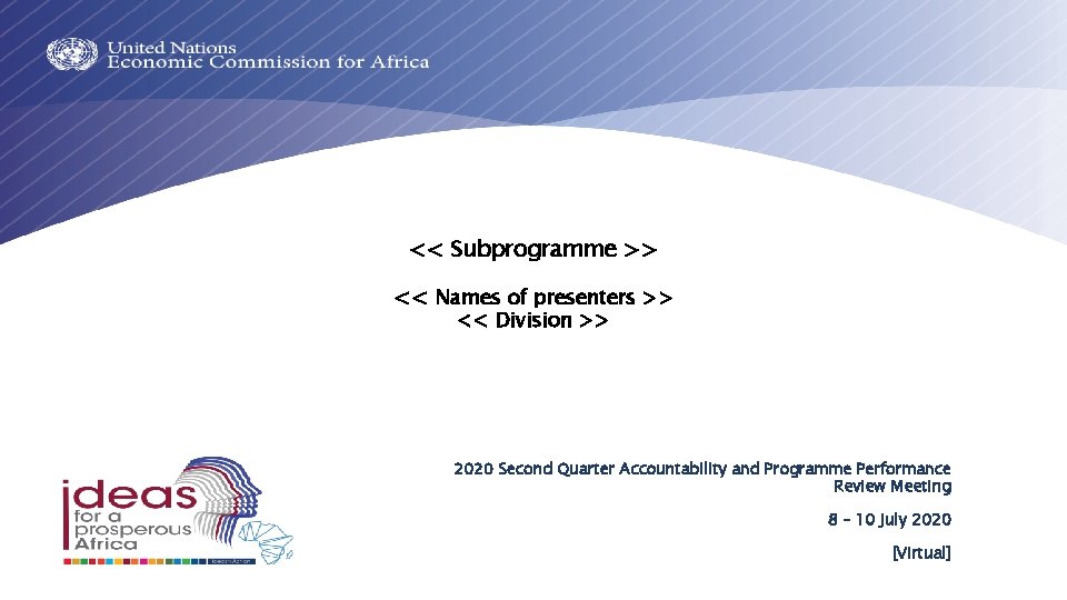 << Subprogramme >> << Names of presenters >> << Division >> 2020 Second Quarter