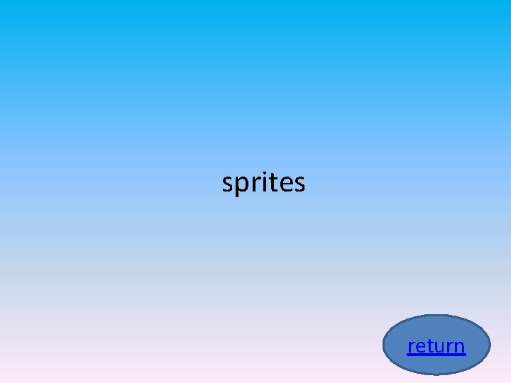 sprites return 