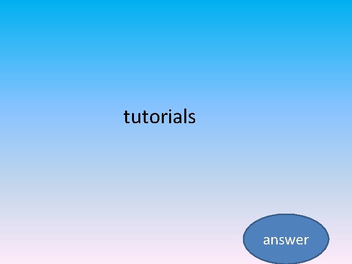 tutorials answer 