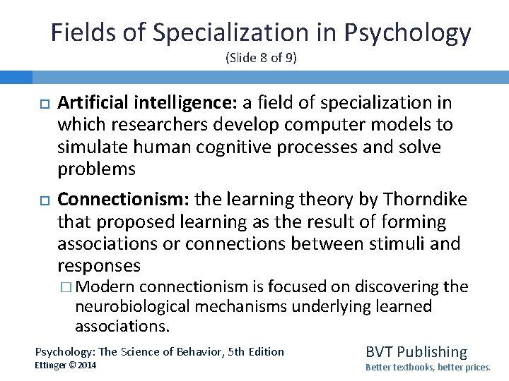 Fields of Specialization in Psychology (Slide 8 of 9) Artificial intelligence: a field of