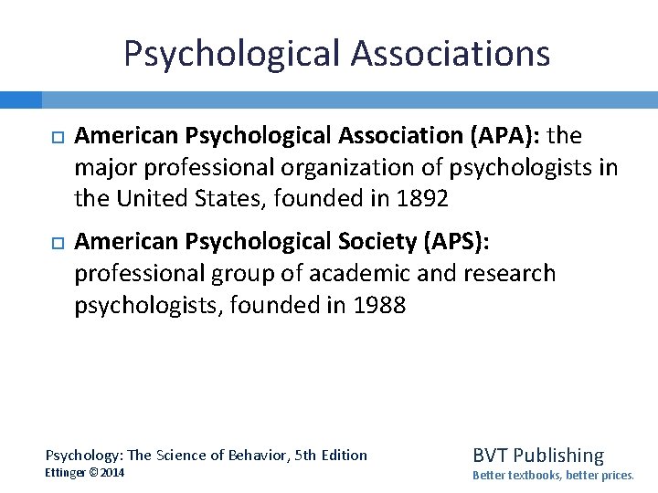 Psychological Associations American Psychological Association (APA): the major professional organization of psychologists in the