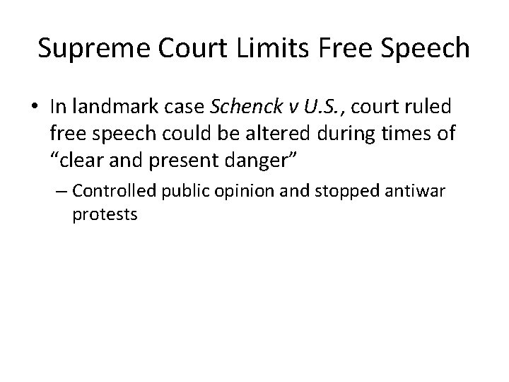 Supreme Court Limits Free Speech • In landmark case Schenck v U. S. ,