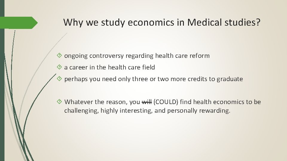 Why we study economics in Medical studies? ongoing controversy regarding health care reform a