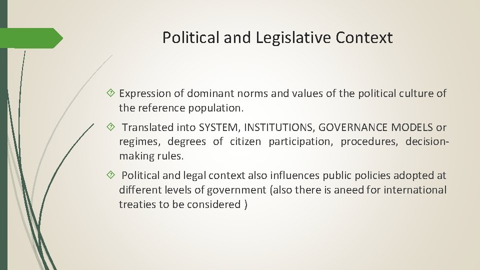 Political and Legislative Context Expression of dominant norms and values of the political culture