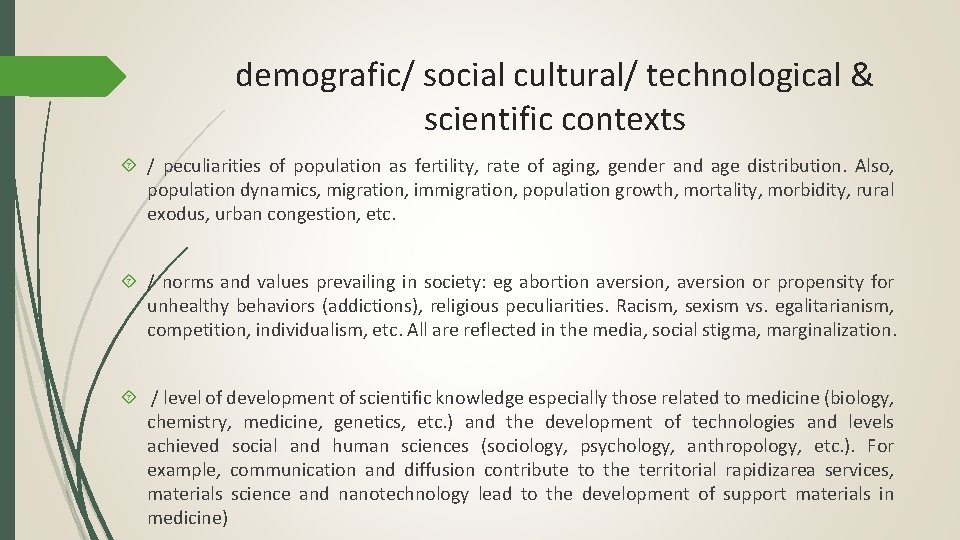 demografic/ social cultural/ technological & scientific contexts / peculiarities of population as fertility, rate