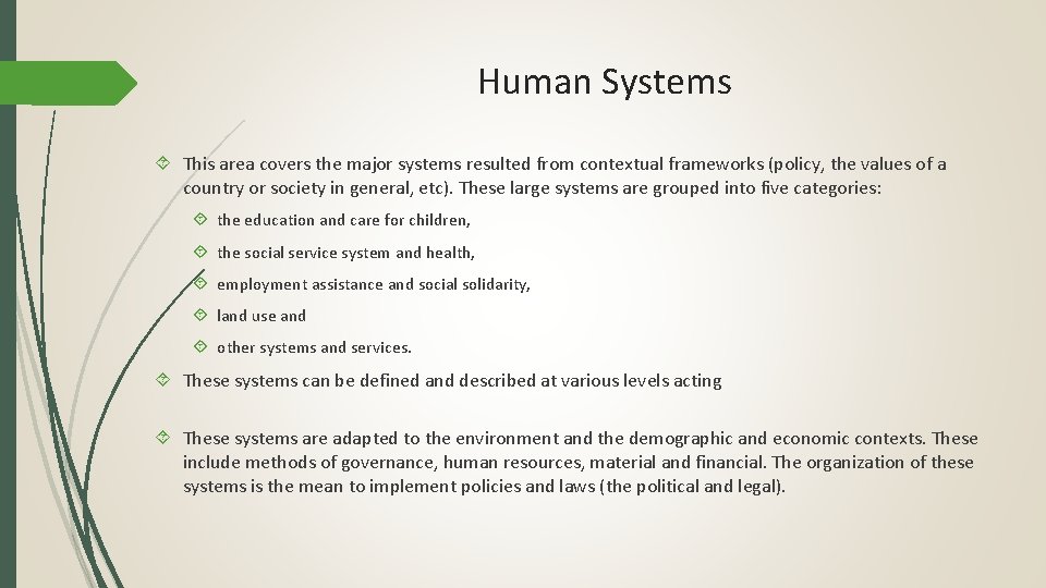 Human Systems This area covers the major systems resulted from contextual frameworks (policy, the