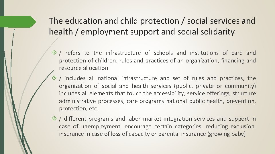 The education and child protection / social services and health / employment support and