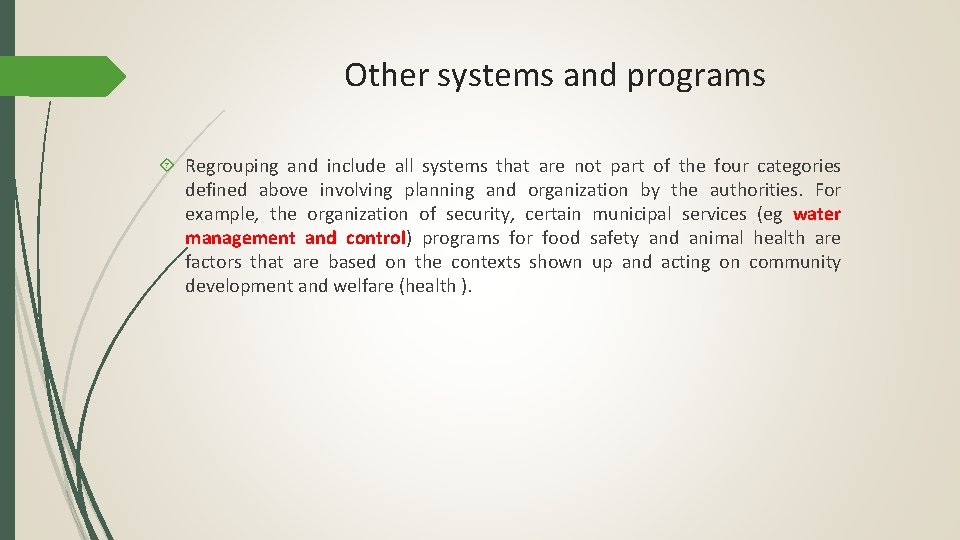 Other systems and programs Regrouping and include all systems that are not part of